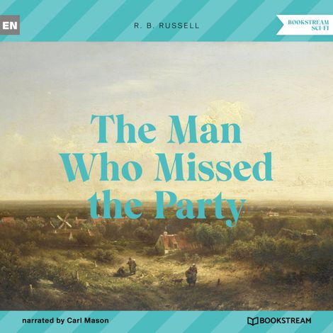 Hörbüch “The Man Who Missed the Party (Unabridged) – R. B. Russell”