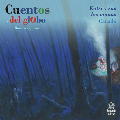 Hörbüch “Cuentos del globo, Reinos lejanos, Cuento 1: Kotsi y sus hermanas – Henri Gougaud”