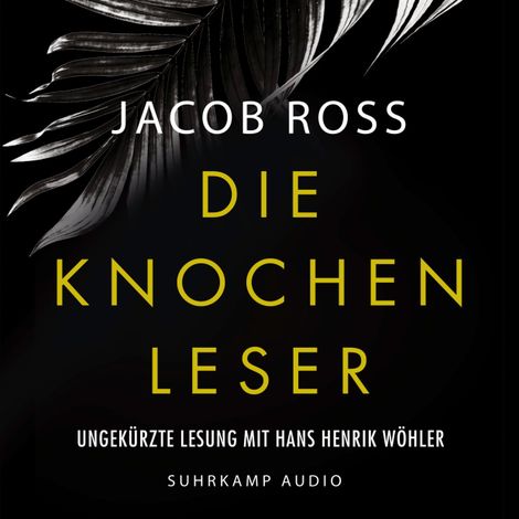 Hörbüch “Die Knochenleser - Digson und Miss Stanislaus ermitteln - Karibik-Thriller, Band 1 (Ungekürzt) – Jacob Ross”