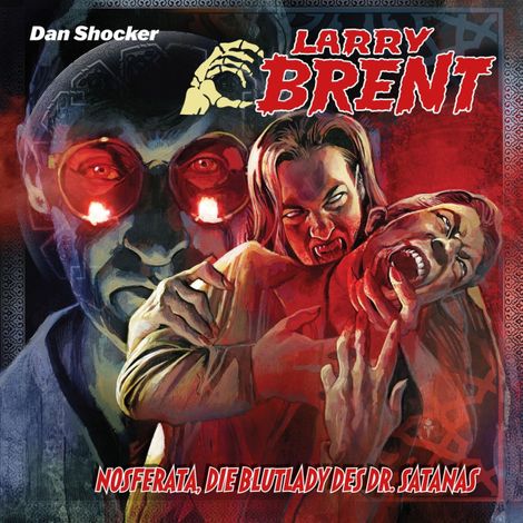 Hörbüch “Larry Brent, Folge 60: Nosferata, die Blutlady des Dr. Satanas – Simeon Hrissomallis, Jake Renson, Jürgen Grasmück”