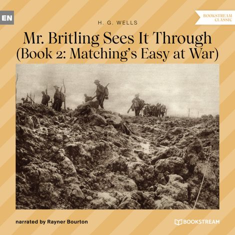 Hörbüch “Mr. Britling Sees It Through - Book 2: Matching's Easy at War (Unabridged) – H. G. Wells”