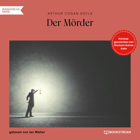 Hörbüch “Der Mörder - Eine Kriminalgeschichte vom Sherlock Holmes Autor (Ungekürzt) – Arthur Conan Doyle”