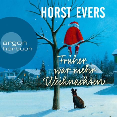 Hörbüch “Früher war mehr Weihnachten (Ungekürzte Autorenlesung) – Horst Evers”