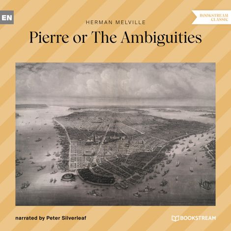 Hörbüch “Pierre or The Ambiguities (Unabridged) – Herman Melville”