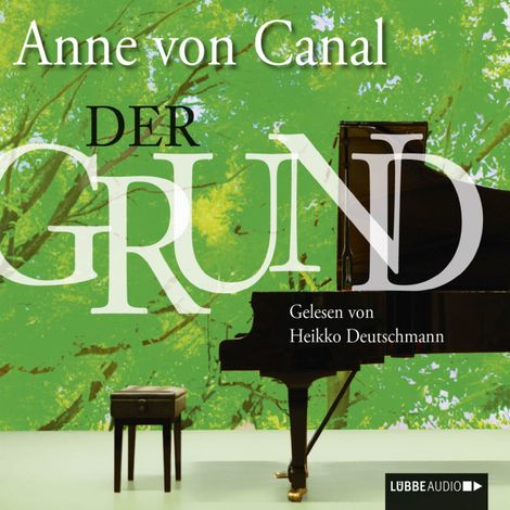 Hörbüch “Der Grund – Anne von Canal”