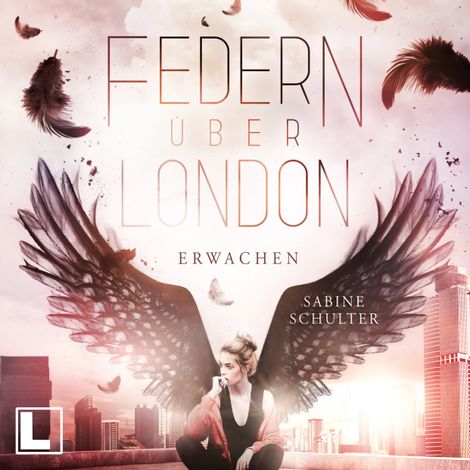 Hörbüch “Erwachen - Federn über London, Band 1 (ungekürzt) – Sabine Schulter”