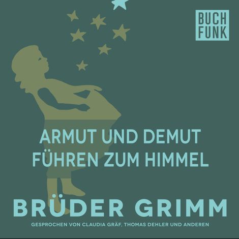 Hörbüch “Armut und Demut führen zum Himmel – Brüder Grimm”