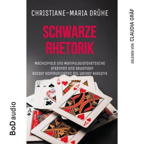 Hörbüch “Schwarze Rhetorik (Ungekürzt) – Christiane-Maria Drühe”