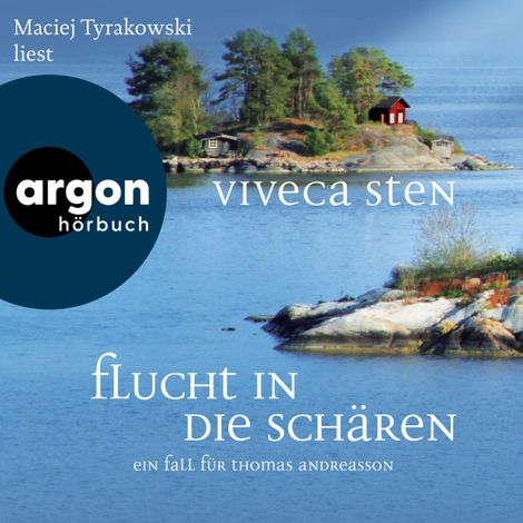 Hörbüch “Flucht in die Schären - Ein Fall für Thomas Andreasson - Thomas Andreasson ermittelt, Band 9 (Ungekürzte Lesung) – Viveca Sten”