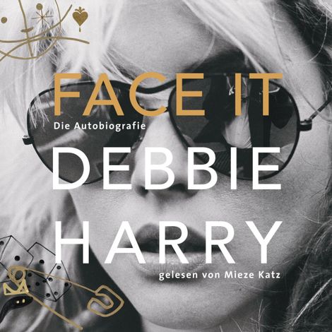 Hörbüch “Face it - Die Autobiografie (Ungekürzte Lesung) – Debbie Harry”