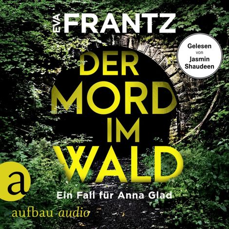 Hörbüch “Der Mord im Wald - Ein Fall für Anna Glad - Anna Glad ermittelt, Band 4 (Ungekürzt) – Eva Frantz”