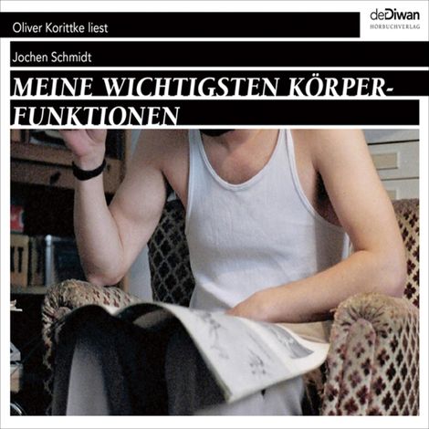 Hörbüch “Meine wichtigsten Körperfunktionen (Ungekürzt) – Jochen Schmidt”