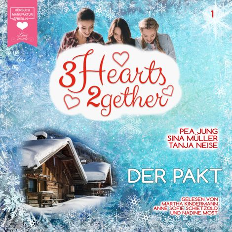 Hörbüch “Der Pakt - 3hearts2gether, Band 1 (ungekürzt) – Tanja Neise, Sina Müller, Pea Jung”