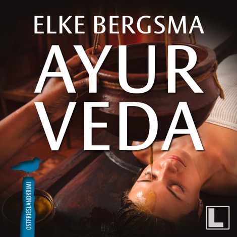 Hörbüch “Ayurveda - Büttner und Hasenkrug ermitteln, Band 38 (ungekürzt) – Elke Bergsma”