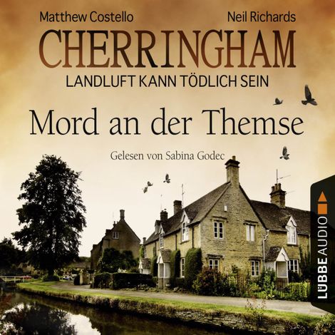 Hörbüch “Cherringham - Landluft kann tödlich sein, Folge 1: Mord an der Themse (DEU) (gekürzt) – Matthew Costello, Neil Richards”