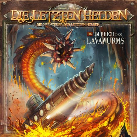 Hörbüch “Die Letzten Helden, Die Abenteuer der Letzten Helden, Folge 45: Im Reich des Lavawurms (ungekürzt) – Paul Burghardt”