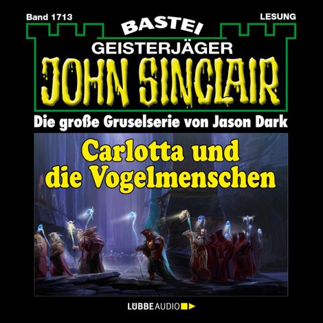 Hörbüch “Carlotta und die Vogelmenschen - John Sinclair, Band 1713 (Ungekürzt) – Jason Dark”