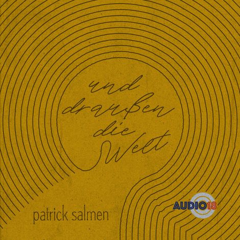 Hörbüch “Und draußen die Welt – Patrick Salmen”