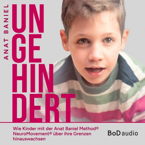 Hörbüch “Ungehindert (Ungekürzt) – Anat Baniel”