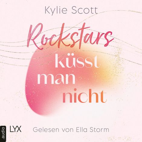 Hörbüch “Rockstars küsst man nicht - Rockstars, Teil 4 (Ungekürzt) – Kylie Scott”
