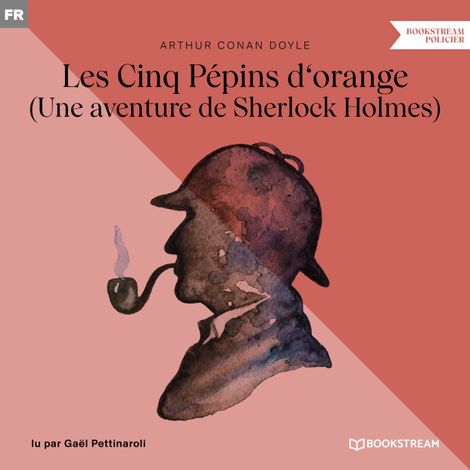 Hörbüch “Les Cinq Pépins d'orange - Une aventure de Sherlock Holmes (Version intégrale) – Arthur Conan Doyle”
