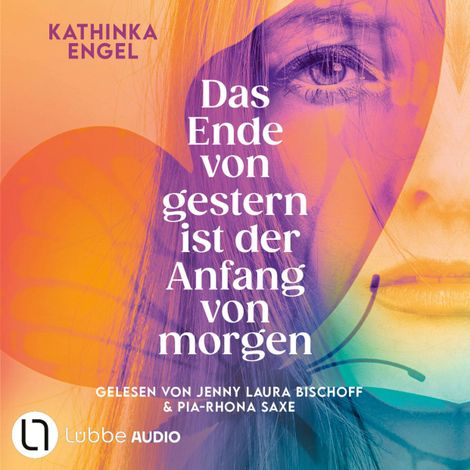 Hörbüch “Das Ende von gestern ist der Anfang von morgen (Gekürzt) – Kathinka Engel”