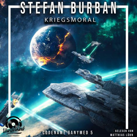 Hörbüch “Kriegsmoral - Codename Ganymed - Das gefallene Imperium, Band 5 (Ungekürzt) – Stefan Burban”