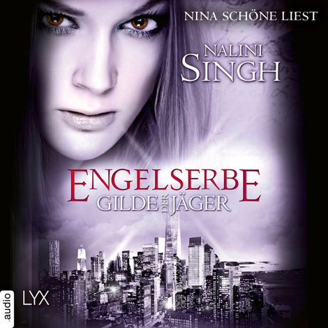 Hörbüch “Engelserbe - Gilde der Jäger, Teil 16 (Ungekürzt) – Nalini Singh”