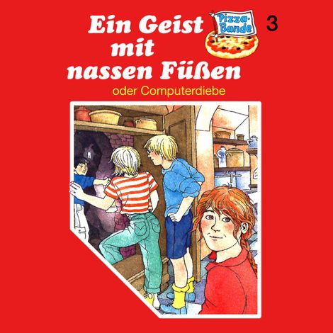 Hörbüch “Pizzabande, Folge 3: Ein Geist mit nassen Füßen (oder Computerdiebe) – Ursel Scheffler”