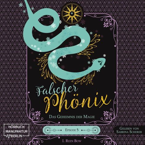 Hörbüch “Das Geheimnis der Magie - Falscher Phönix, Band 5 (ungekürzt) – I. Reen Bow”