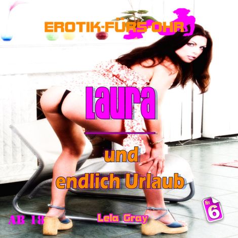 Hörbüch “Erotik für's Ohr, Folge 6: Laura und endlich Urlaub – Lela Gray”