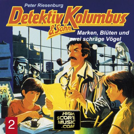 Hörbüch “Detektiv Kolumbus & Sohn, Folge 2: Marken, Blüten und zwei schräge Vögel – Peter Riesenburg”