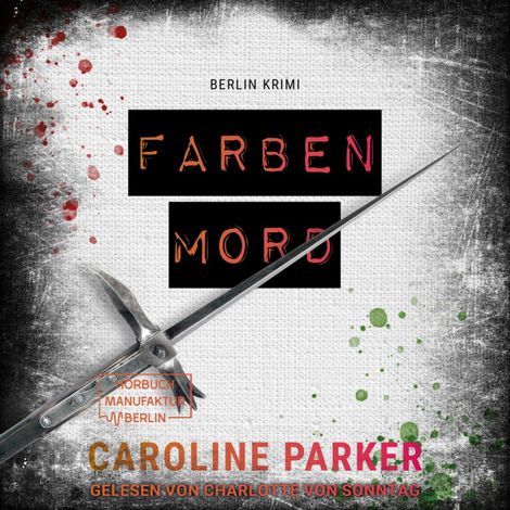 Hörbüch “Farbenmord - Berlin Krimi, Band 6 (ungekürzt) – Caroline Parker”