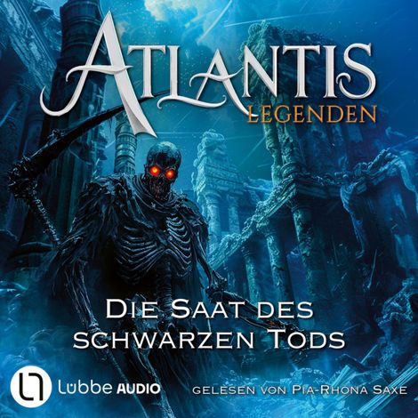 Hörbüch “Die Saat des Schwarzen Tods - Atlantis-Legenden, Teil 2 (Ungekürzt) – Ian Rolf Hill”