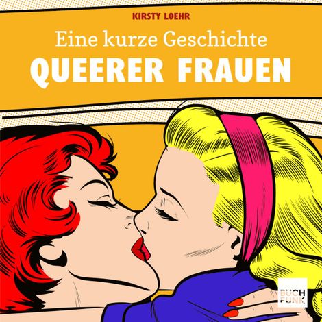Hörbüch “Eine kurze Geschichte queerer Frauen (ungekürzt) – Kirsty Loehr”