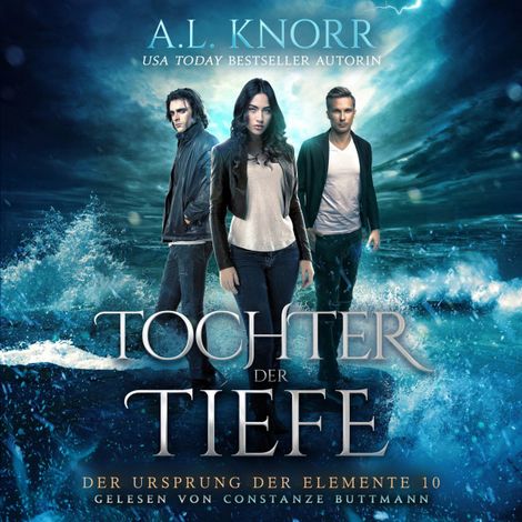 Hörbüch “Tochter der Tiefe - Der Ursprung der Elemente, Band 10 (ungekürzt) – A. L. Knorr”