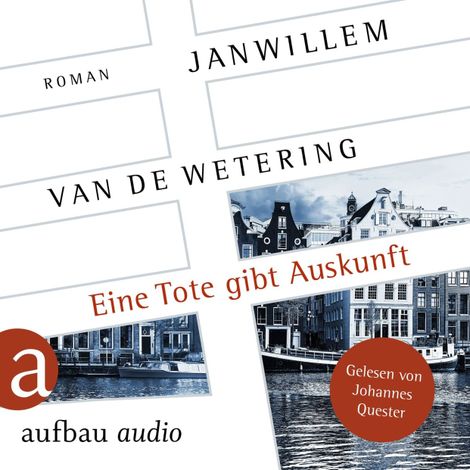 Hörbüch “Eine Tote gibt Auskunft - Die Amsterdam-Polizisten, Band 2 (Ungekürzt) – Janwillem van de Wetering”