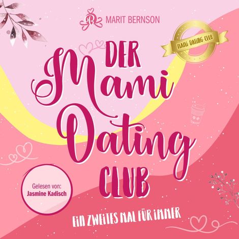 Hörbüch “Ein zweites Mal für immer - Der Mami-Dating-Club, Band 1 (ungekürzt) – Marit Bernson”