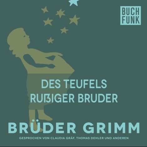 Hörbüch “Des Teufels rußiger Bruder – Brüder Grimm”