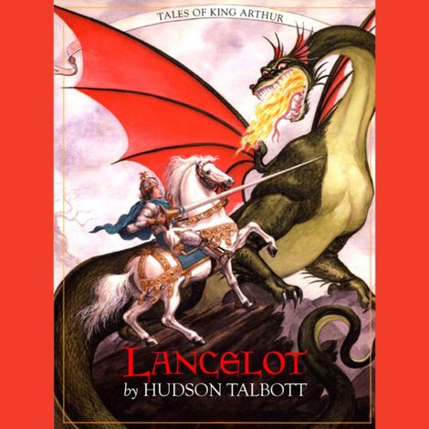 Hörbüch “Lancelot - Tales of King Arthur (Unabridged) – Hudson Talbott”