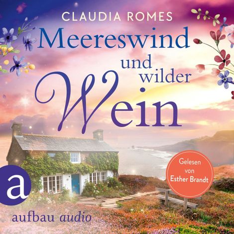 Hörbüch “Meereswind und wilder Wein (Ungekürzt) – Claudia Romes”