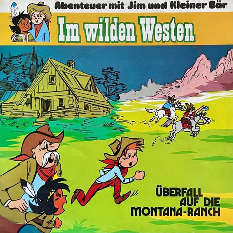 Hörbüch “Abenteuer im Wilden Westen, Folge 4: Überfall auf die Montana-Ranch (ungekürzt) – Anke Beckert”