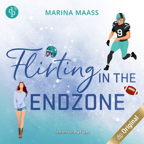 Hörbüch “Flirting in the Endzone - Eine Fake Dating, New Adult Sports Romance - Silveroaks, Band 2 (Ungekürzt) – Marina Maaß”