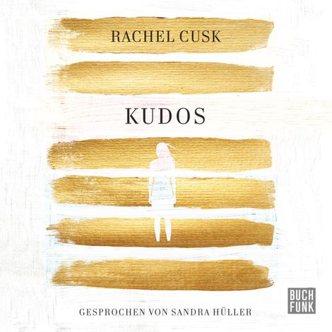 Hörbüch “Kudos (Ungekürzt) – Rachel Cusk”