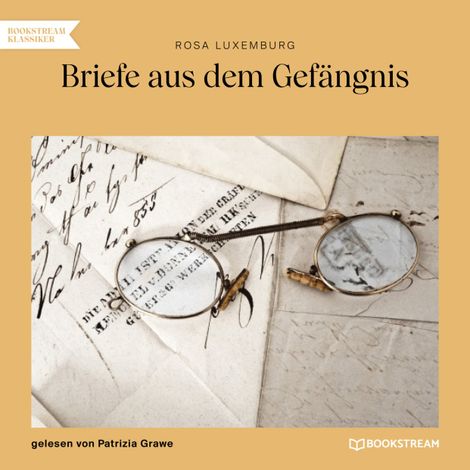 Hörbüch “Briefe aus dem Gefängnis (Ungekürzt) – Rosa Luxemburg”