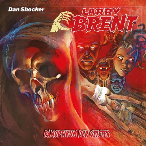 Hörbüch “Larry Brent, Folge 64: Panoptikum der Geister (Teil 1 von 2) (ungekürzt) – Simeon Hrissomallis, Jake Renson, Jürgen Grasmück”