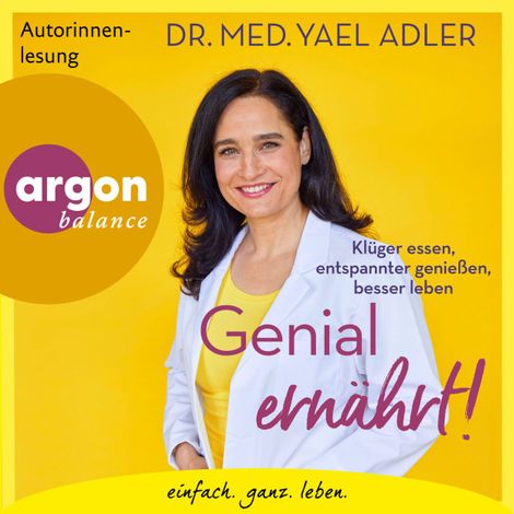 Hörbüch “Genial ernährt! - Klüger essen, entspannter genießen, besser leben (Ungekürzte Autorinnenlesung) – Dr. med. Yael Adler”