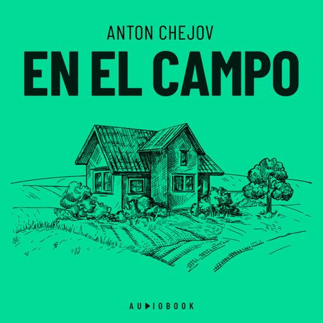 Hörbüch “En el campo (Completo) – Antón Chéjov”