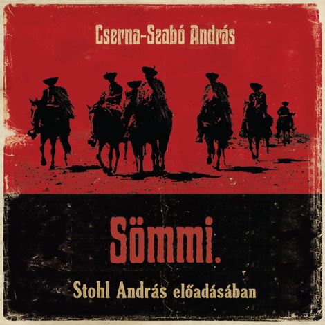 Hörbüch “Sömmi. (teljes) – Cserna-Szabó András”
