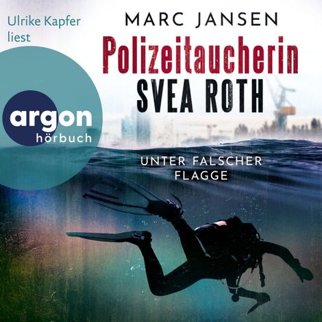 Hörbüch “Unter falscher Flagge - Polizeitaucherin Svea Roth, Band 1 (Ungekürzte Lesung) – Marc Jansen”